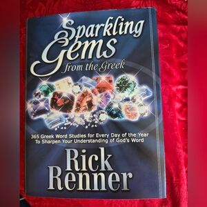 Sparkling Gems From The Greek Book, 365 Greek Word Studies Of  Rick Renner 2003